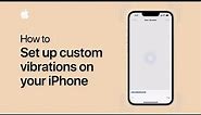 How to set custom vibrations on your iPhone | Apple Support