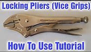 How To Use Locking Pliers (Vice Grips) Tutorial
