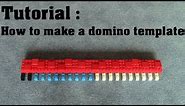 Tutorial: How to make a domino template