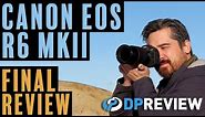 Canon EOS R6 Mark II Final Review