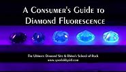 A Consumer's Guide to Understanding Diamond Fluorescence