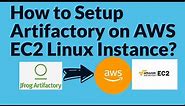 How to install Artifactory | Artifactory server setup on AWS | Install Artifactory on Linux Instance