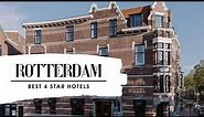 Top 10 hotels in Rotterdam: best 4 star hotels in Rotterdam, Netherlands