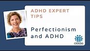 Perfectionism and ADHD | Thriving with Adult ADHD