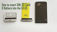 How to insert SIM , SD Card & Battery into the LG G5