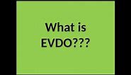 What Is EVDO Technology??? Explain In Detail...