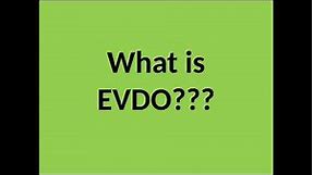 What Is EVDO Technology??? Explain In Detail...