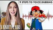 Voice Actor (Ash from Pokémon) Breaks Down Voice Dubbing in 9 Steps | Vanity Fair