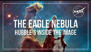Hubble’s Inside The Image: The Eagle Nebula