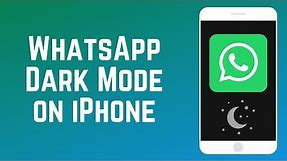 How to Get WhatsApp Dark Mode on iPhone