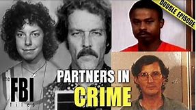 Partners In Crime | DOUBLE EPISODE | The FBI Files