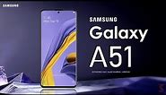 Samsung Galaxy A51 First Look, Design, Release Date, Specifications, Camera, Latest Update