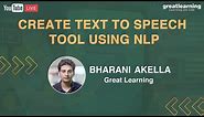 How To Create Text To Speech Tool Using NLP | NLP Applications | What Is NLP | Great Learning