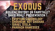 EXODUS - Myth or History? with David Rohl - 1 - Egyptian Chronology, Israel Stela, Shishak, Ramesses