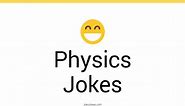 141  Physics Jokes And Funny Puns - JokoJokes