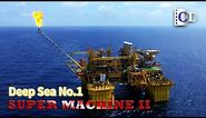 How much oil can Deep Sea No.1 produce and store every day? | China Documentary