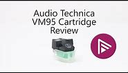 Audio Technica VM95 Cartridge Review