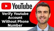 How to Verify Youtube Account Without Phone Number in 2024