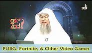 PUBG, Fortnite and other Video games - Sheikh Assim Al Hakeem
