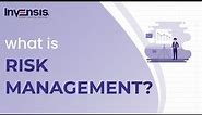 What is Risk Management? | Introduction to Risk Management | Invensis Learning