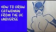 How to Draw Catwoman from the DC Universe