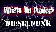 What's Up Punks? Dieselpunk