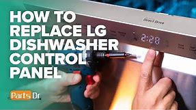 How to replace LG dishwasher touchpad control panel part # AGL75172632