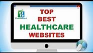 TOP BEST HEALTHCARE WEBSITES (For drug , disease and health related information )