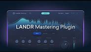 Mastering a Song with LANDR Mastering Plugin