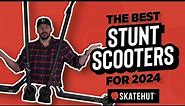 The Best Stunt Scooters for 2024