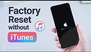 Best 2 Ways to Factory Reset iPhone without iTunes or Passcode [2021]