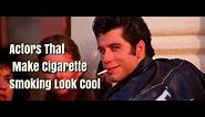 Actors That Make Cigarette Smoking Look Cool - Part 1