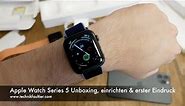 Apple Watch Series 5 Unboxing, einrichten & erster Eindruck