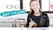 How to Highlight & Bake | Make Up Tutorial | Icing