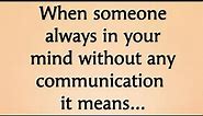 When someone always in your mind without any communication it means...!! @Psychology Says