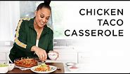 Tia Mowry’s Chicken Taco Casserole | Quick Fix
