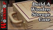 How to build a Wooden Storage Case