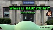 Where is Baby Yoda Fitness