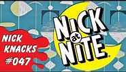 Nick at Nite - Nick Knacks Episode #047