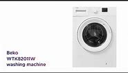 Beko WTK82011W 8 kg 1200 Spin Washing Machine - White | Product Overview | Currys PC World
