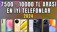 7500 - 10000 TL Arası En İyi Telefonlar - 10000 TL Altı En İyi Telefonlar 2024