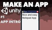 NOTEPAD | HOW TO MAKE AN APP IN UNITY TUTORIAL #1 - APP INTRODUCTION