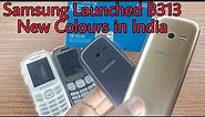 Samsung Metro B313 New Colours in India