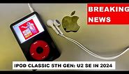 Apple iPod Classic 5th Gen - U2 Special | Unboxing experience in 2024 | Legendary iPod