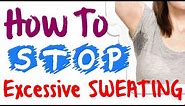 How To Stop Excessive Sweating - Profuse Sweating