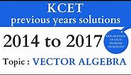 KCET Previous Year Solutions From 2014 to 2017 : VECTOR ALGEBRA.(2021)