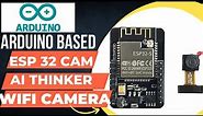 Getting Started With ESP 32 CAM | AI Thinker Wifi Camera Module