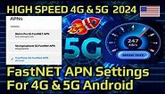 5G BEST APN SETTINGS FOR ANDROID FASTER INTERNET DATA CONNECTION 2024