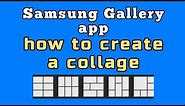 how to make a collage with Samsung Gallery app