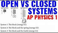 Open vs Closed Systems and Total Mechanical Energy & Momentum (AP Physics 1)